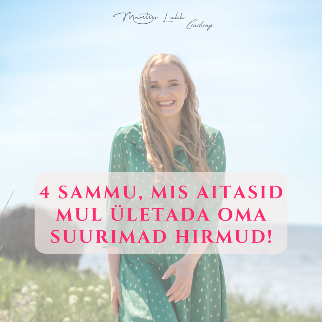 Mariliis Lukk - 4 sammu, mis aitasid mul ületada oma suurimad hirmud!