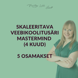 Skaleeritava veebikoolitusäri mastermind (4 kuud)