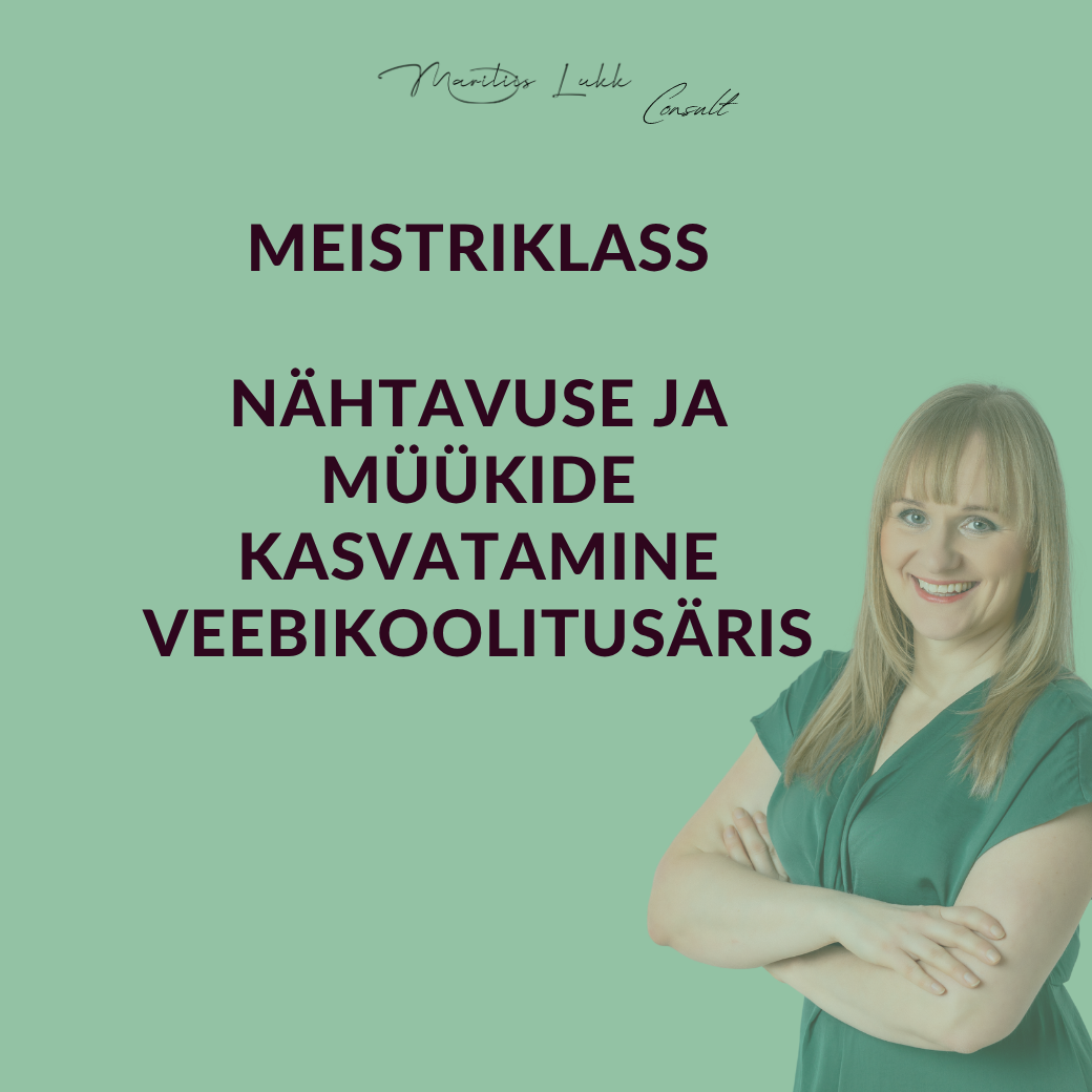 Meistriklass Nähtavuse ja müükide kasvatamine veebikoolitusäris