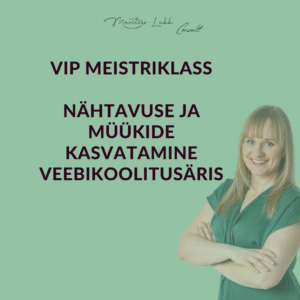 VIP Meistriklass - Nähtavuse ja müükide kasvatamine veebikoolitusäris